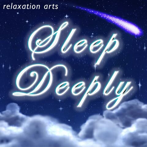 Sleep Deeply - New Age Music and Ambience for Deep Rem Sleep, Meditation, Self Hypnosis, Insomnia Therapy, Yoga, Study and Spa