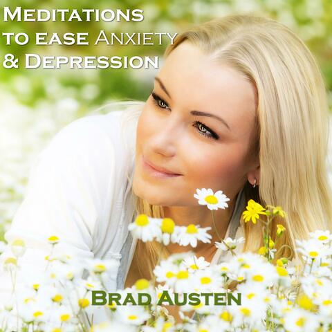 Meditations to Ease Anxiety & Depression - Guided Meditations