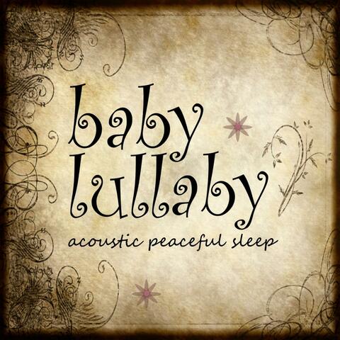 Lullaby Baby – Acoustic Peaceful Sleep