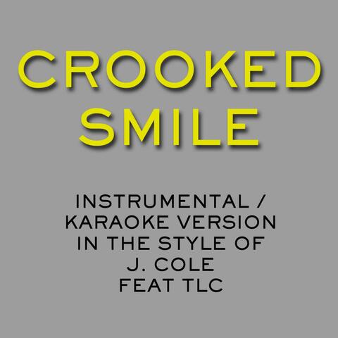 Crooked Smile (Karaoke Instrumental Version) [In the Style of J Cole feat. Tlc]