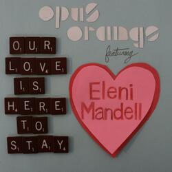 Our Love Is Here to Stay (feat. Eleni Mandell)