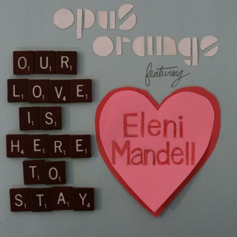 Our Love Is Here to Stay (feat. Eleni Mandell)