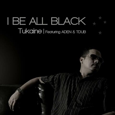 I Be All Black (feat. Aden & Tdub)