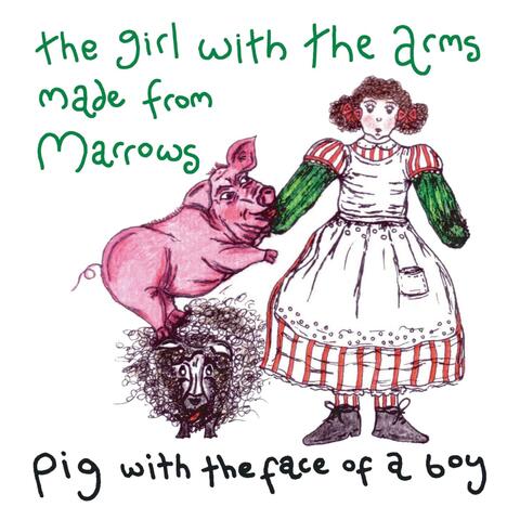 The Girl with the Arms Made from Marrows