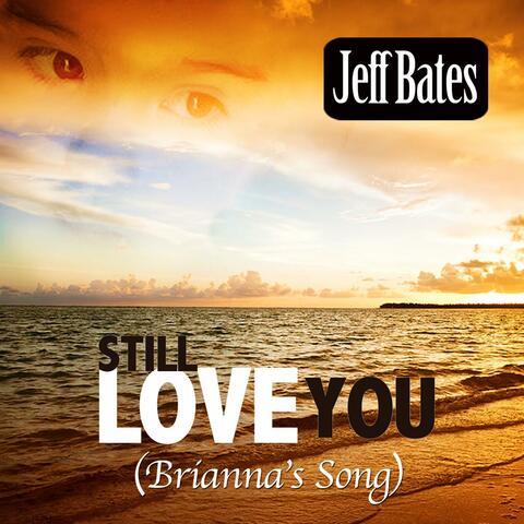 Still Love You (Brianna's Song)