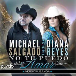 "No Te Puedo Amar" Banda (feat. Diana Reyes)