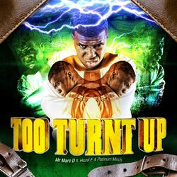 Too Turnt up (feat. Hazel-E & Platinum Minds)