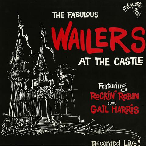 The Fabulous Wailers at the Castle (feat. Rockin' Robin & Gail Harris)