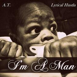 I'm a Man (Grown Man) [feat. Lyrical Hustla]