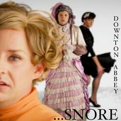 Downton Abbey...Snore (feat. Willam Belli, Vicky Vox & Courtney Act)
