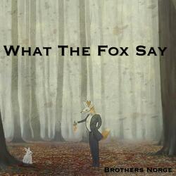 What the Fox Say