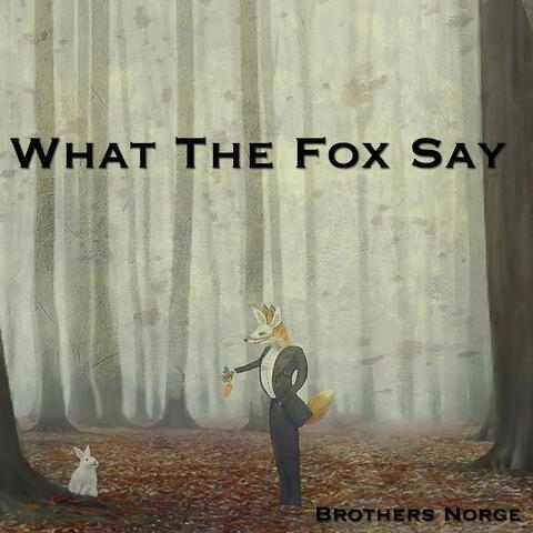 What the Fox Say