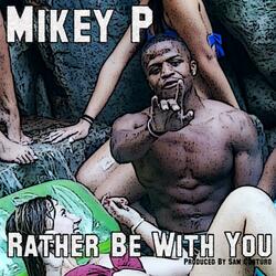 Rather Be With You