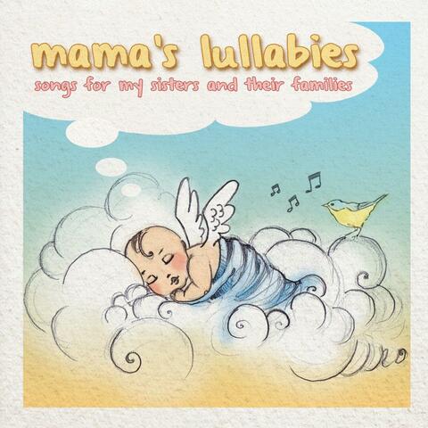 Mama's Lullabies: Songs for My Sisters and Their Families