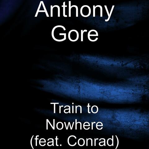 Train to Nowhere (feat. Conrad)