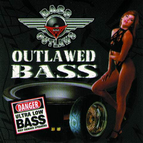 Outlawed Bass