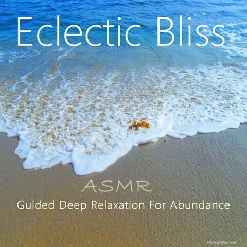 Eclectic Bliss Asmr Guided Deep Relaxation for Abundance (feat. Tara Williams)