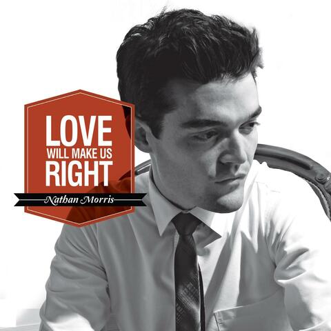 Love Will Make Us Right