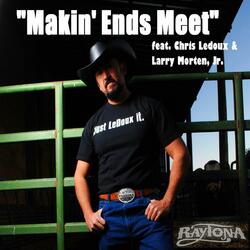 Makin Ends Meet (feat. Chris Ledoux & Larry Morten, Jr.)