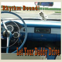 Let Your Daddy Drive