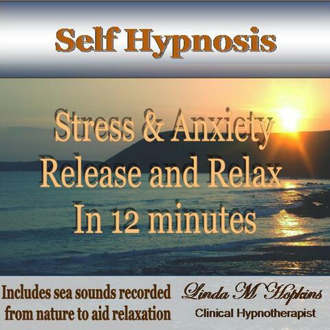 Stress & Anxiety Release and Relax in 12 Minutes - Self Hypnosis