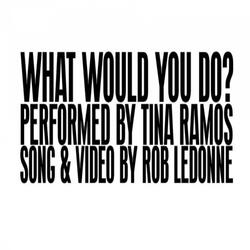 What Would You Do? (feat. Tina Ramos)