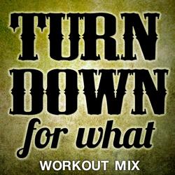 Turn Down for What (Dance Remix) [feat. Jam Clan]