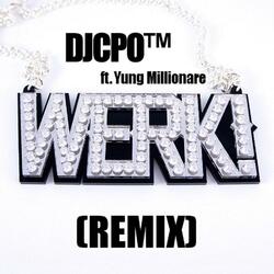 Werk (Remix) [feat. Yung Millionare]