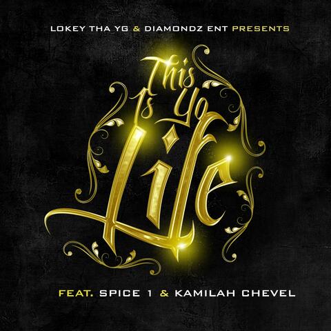 This Is Yo Life (feat. Spice 1 & Kamilah Chevel)