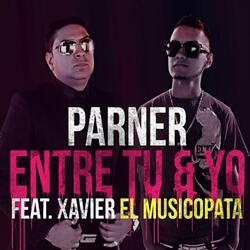 Entre Tu Y Yo (feat. Xavier El Musicopata)