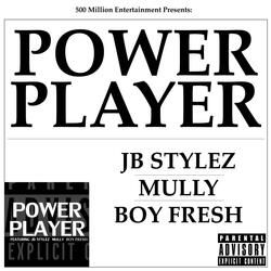 Power Player (feat. Mully & Boy Fresh)