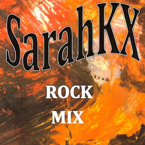 SarahKX Rock Mix