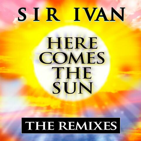 Here Comes the Sun the Remixes
