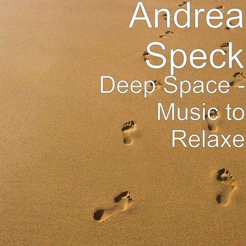 Deep Space - Music to Relaxe