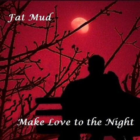 Make Love to the Night