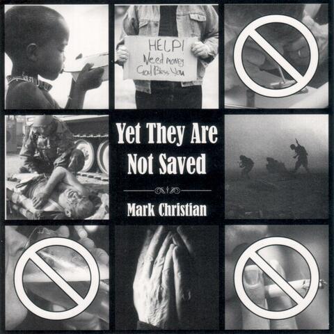 Yet They Are Not Saved