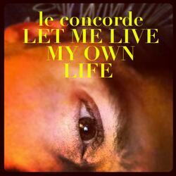 Let Me Live My Own Life