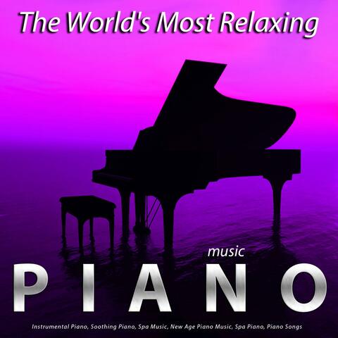 The World's Most Relaxing Piano Music: Instrumental Piano, Soothing Piano, Spa Music, New Age Piano Music, Spa Piano, Piano Songs