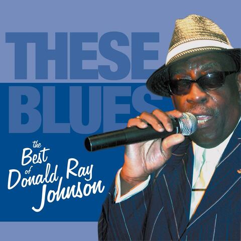 These Bues - The Best of Donald Ray Johnson