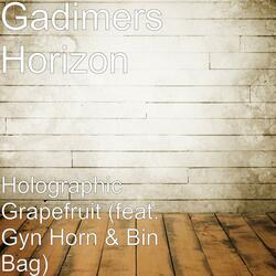 Holographic Grapefruit (feat. Gyn Horn & Bin Bag)