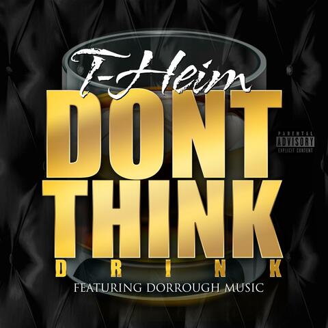 Don't Think (Drink) [feat. Dorrough Music]