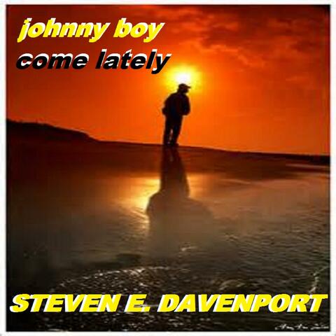Johnny Boy Come Lately