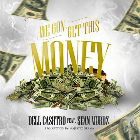 We Gone Get This Money (feat. Sean Murdz)