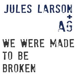 We Were Made to Be Broken