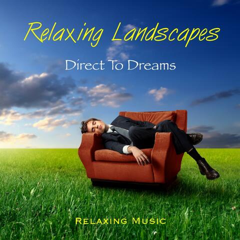 Relaxing Landscapes