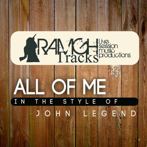 All of Me (In the Style of John Legend)