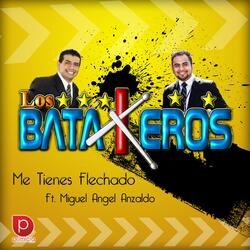 Me Tienes Flechado (feat. Miguel Angel Anzaldo)