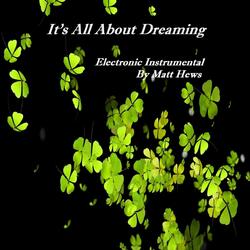 It's All About Dreaming by Matt Hews