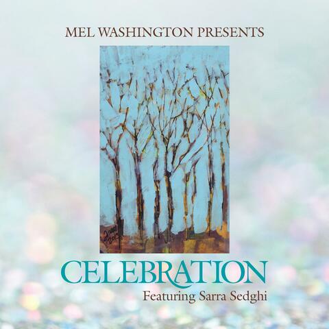 Mel Washington Presents: Celebration (feat. Sarra Sedghi)