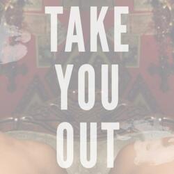 Take You Out